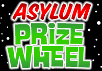 Spin the PRIZE WHEEL in the ASYLUM PRO SHOP