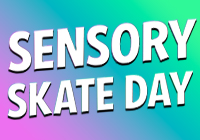 NEW! Sensory Skate Day | Feb 15